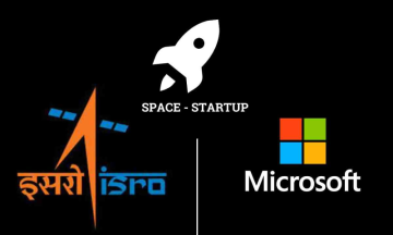 ISRO and Microsoft Join Hands To Help Space Tech Startups
