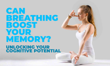 Can Breathing Boost Your Memory - Unlocking Your Cognitive Potential