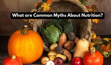 Breaking Down Common Myths About Nutrition