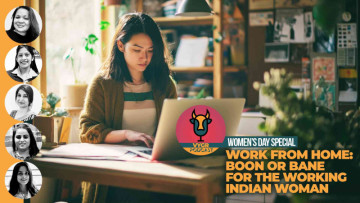 Work from Home: Boon Or Bane of the working Indian woman?