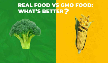 Real Food vs GMO Food: What’s Better?