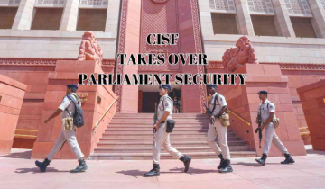 What is CISF & why is it taking over the parliament security from Delhi Police?