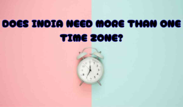 Why is India's Single Time Zone hurting its people severely?