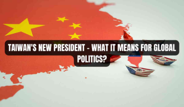 Taiwan's new president - What it means for global politics?