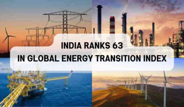 India Shines in Global Energy Transition Rankings, Surging to 63rd Place