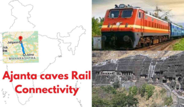 Railways presents Ajanta Caves Rail Connectivity from Jalna and Jalgaon