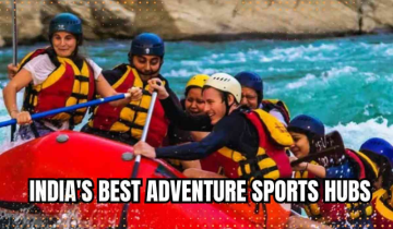 India's Best Adventure Sports Hubs You Must Visit