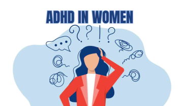 Women and ADHD: Why It’s Often Underdiagnosed and What You Should Know ?