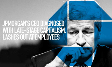 JPMorgan's CEO Diagnosed with Late-Stage Capitalism, Lashes out at Employees