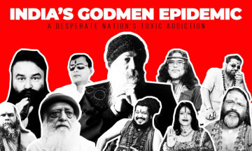 India’s Godmen Epidemic - A desperate nation’s toxic addiction