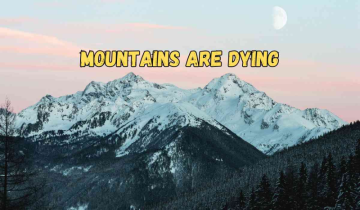 The Mountains Are Dying, and We Are Holding the Axe