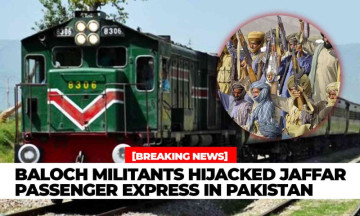 [BREAKING NEWS] Baloch militants hijacked Jaffar Passenger Express in Pakistan