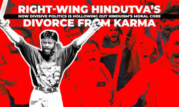 Right-wing Hindutva’s Divorce from Karma: How Divisive Politics is Hollowing Out Hinduism’s Moral Core