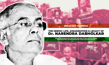 India Has Amnesia - The Heroic Life, Assasination and Legacy of Narendra Dhabolkar