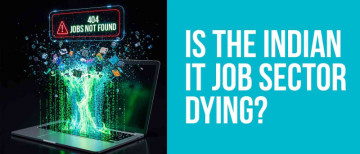 Is the Indian IT Job Sector Dying?