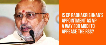 Is CP Radhakrishnan's Appointment as VP a way for Modi to appease the RSS?