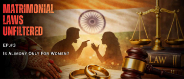 Matrimonial Laws Unfiltered – Ep #3 : Is alimony only for women?