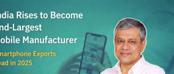 India Is Now the World’s 2nd Largest Mobile Manufacturing Hub, Smartphones Lead
